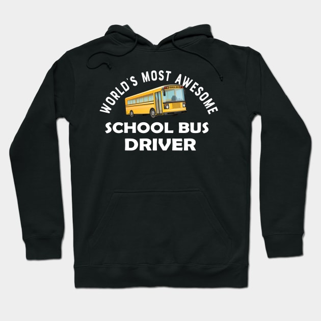 School bus driver - World's most awesome school bus driver Hoodie by KC Happy Shop